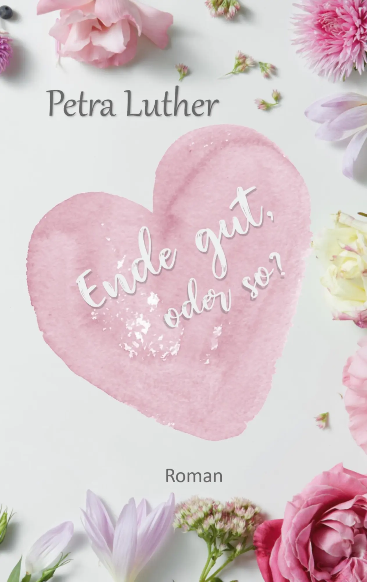Cover: 9783819262296 | Ende gut, oder so? | Petra Luther | Taschenbuch | 204 S. | Deutsch