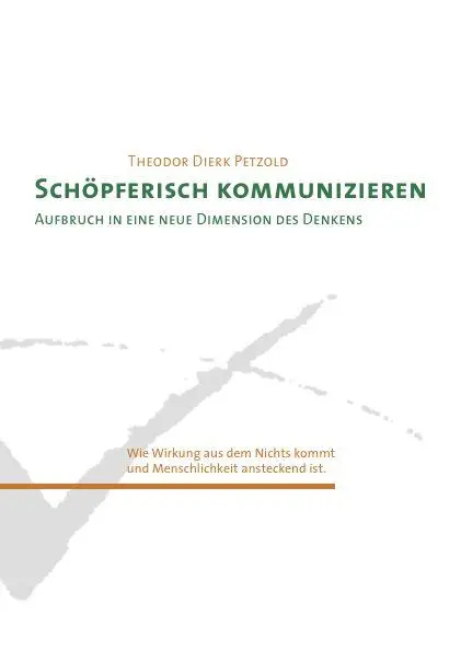 Cover: 9783981392296 | Schöpferisch Kommunizieren | Theodor Dierk Petzold | Taschenbuch