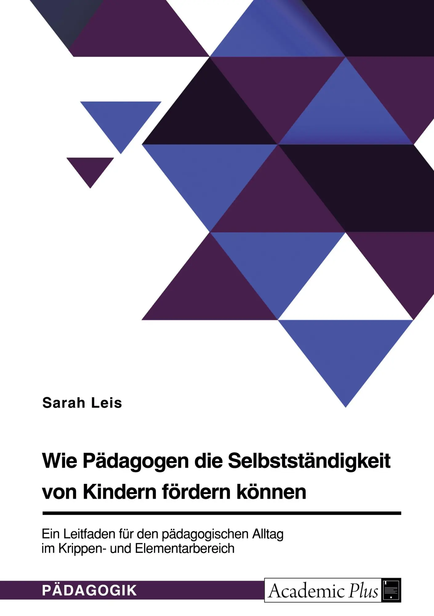 Cover: 9783346622396 | Wie Pädagogen die Selbstständigkeit von Kindern fördern können. Ein...