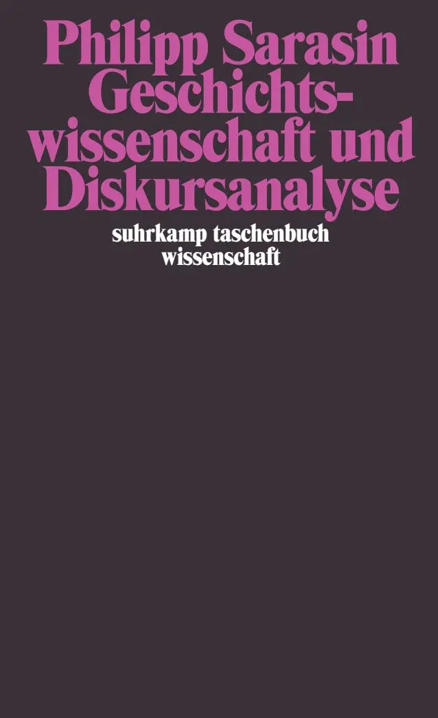 Cover: 9783518292396 | Geschichtswissenschaft und Diskursanalyse | Philipp Sarasin | Buch