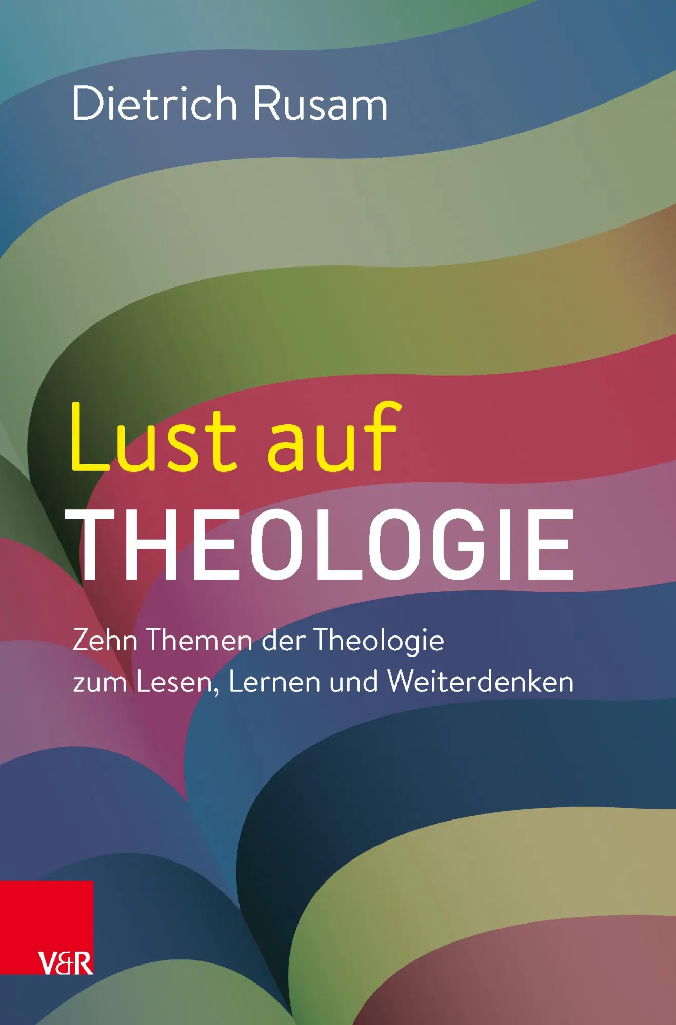 Cover: 9783525502396 | Lust auf Theologie | Dietrich Rusam | Taschenbuch | 199 S. | Deutsch