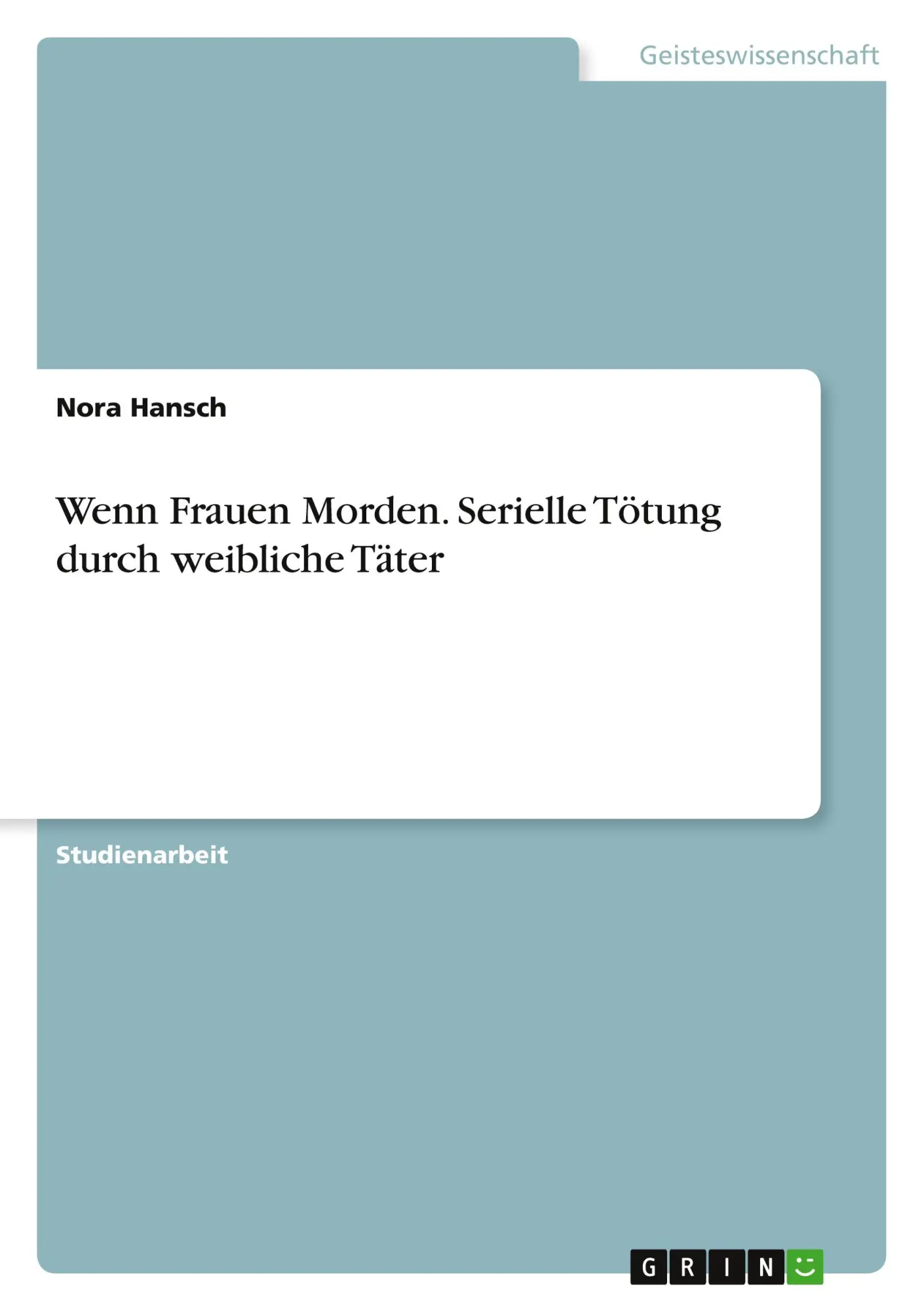 Cover: 9783668612396 | Wenn Frauen Morden. Serielle Tötung durch weibliche Täter | Hansch