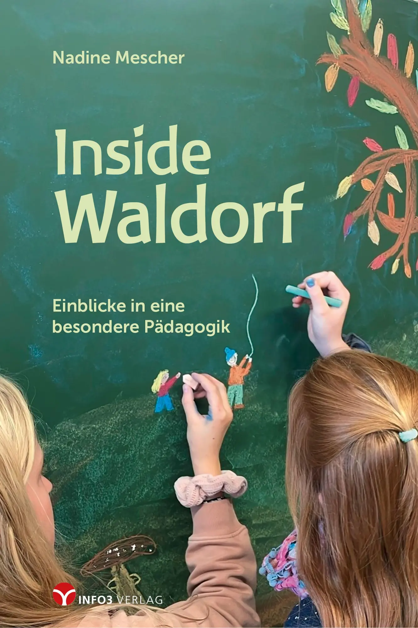 Cover: 9783957792396 | Inside Waldorf | Einblicke in eine besondere Pädagogik | Mescher