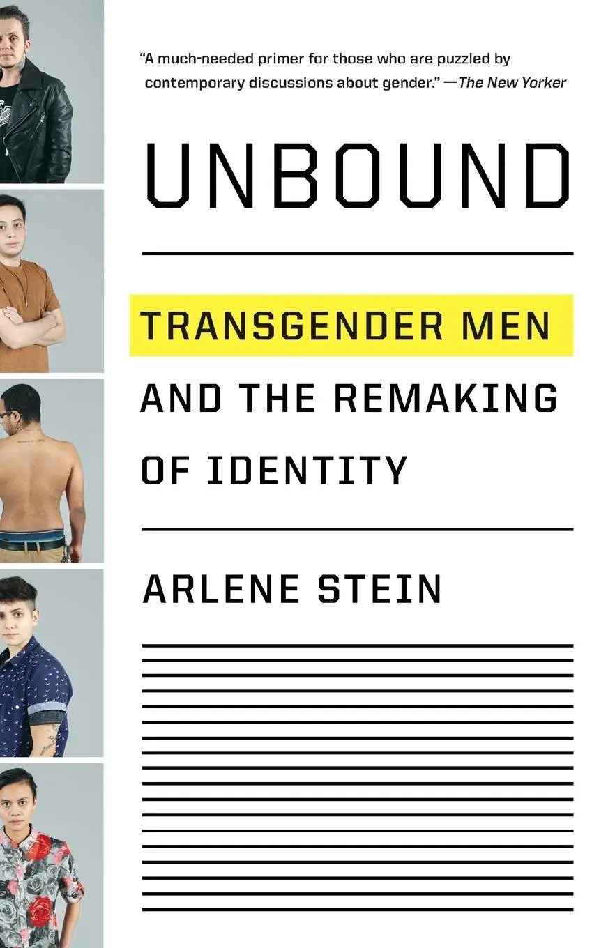 Cover: 9781101972496 | Unbound | Transgender Men and the Remaking of Identity | Arlene Stein