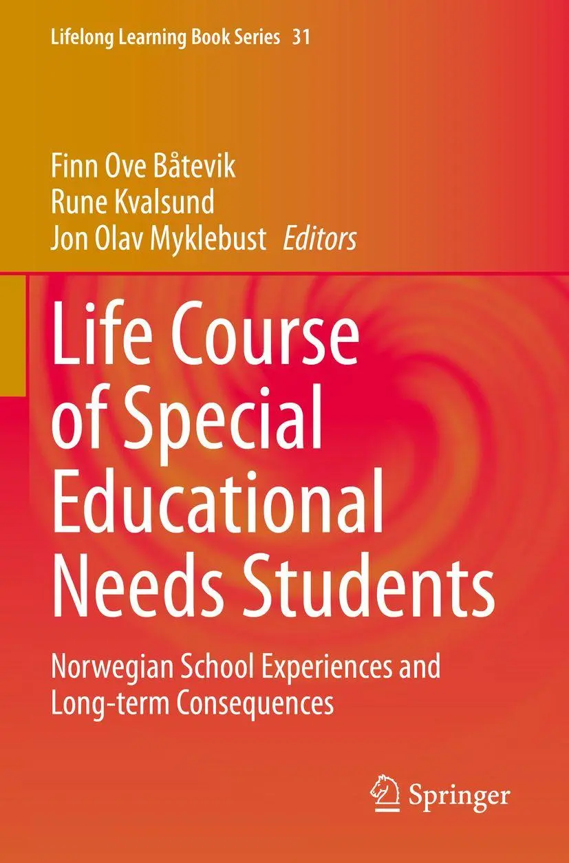 Life Course of Special Educational Needs Students: Norwegian School Experiences and Long-term Consequences (Lifelong Learning Book Series, 31, Band 31)