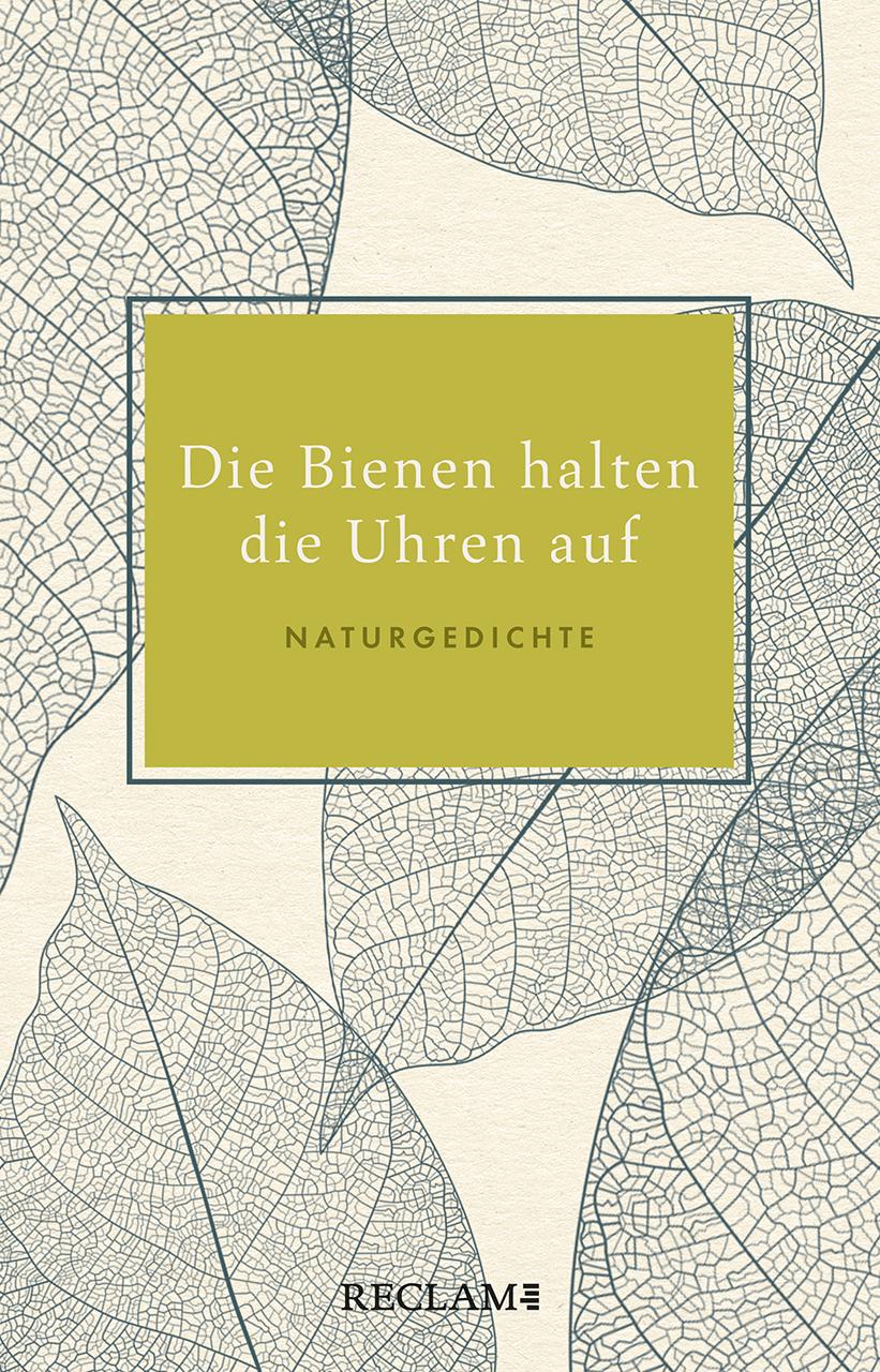 Cover: 9783150112496 | Die Bienen halten die Uhren auf | Naturgedichte | Anton G. Leitner