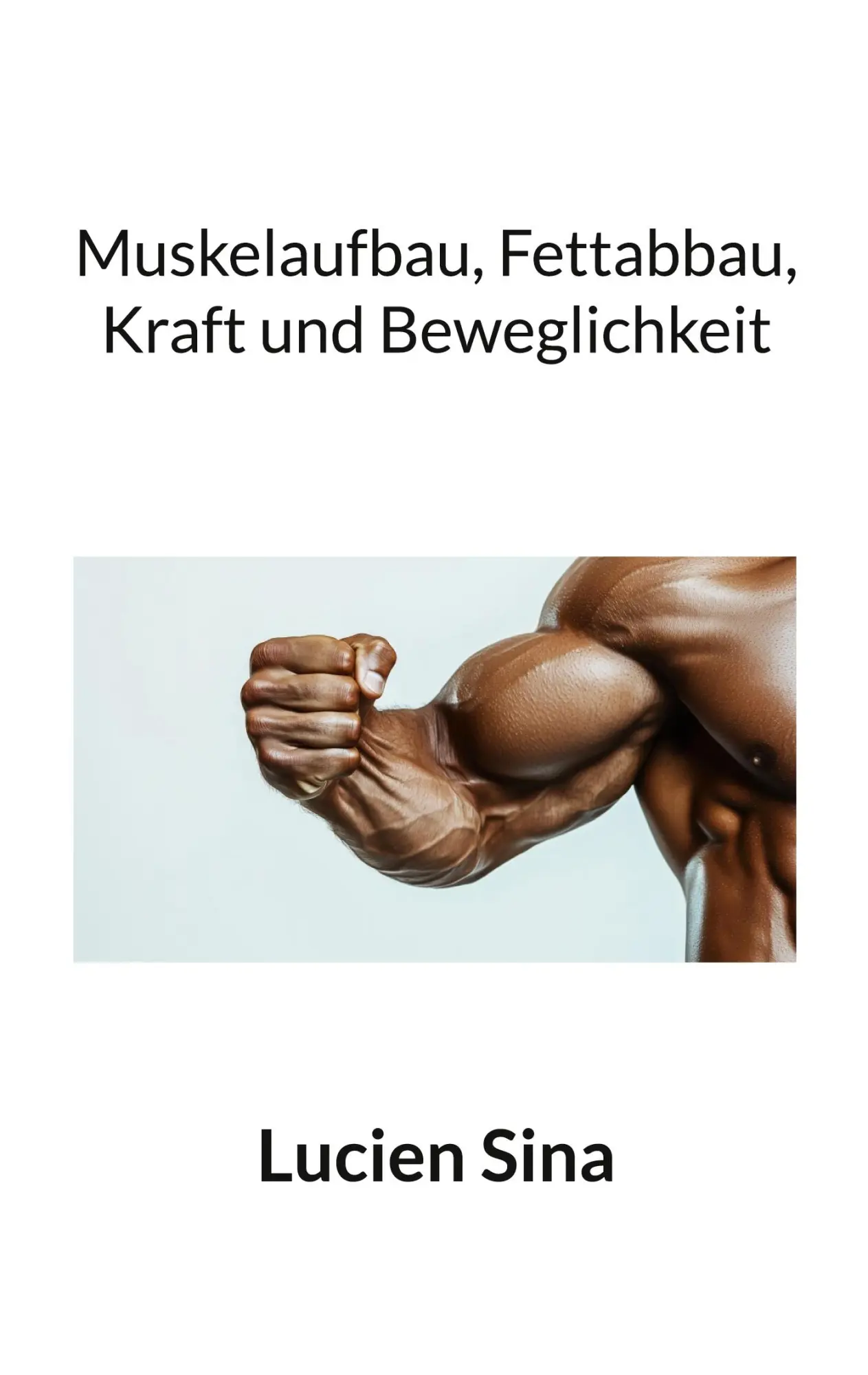 Cover: 9783819242496 | Muskelaufbau, Fettabbau, Kraft und Beweglichkeit | Lucien Sina | Buch