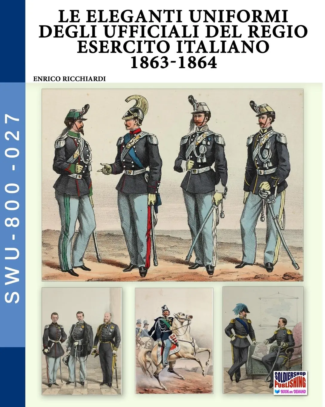 Cover: 9791255892496 | Le eleganti uniformi degli ufficiali del Regio Esercito Italiano...