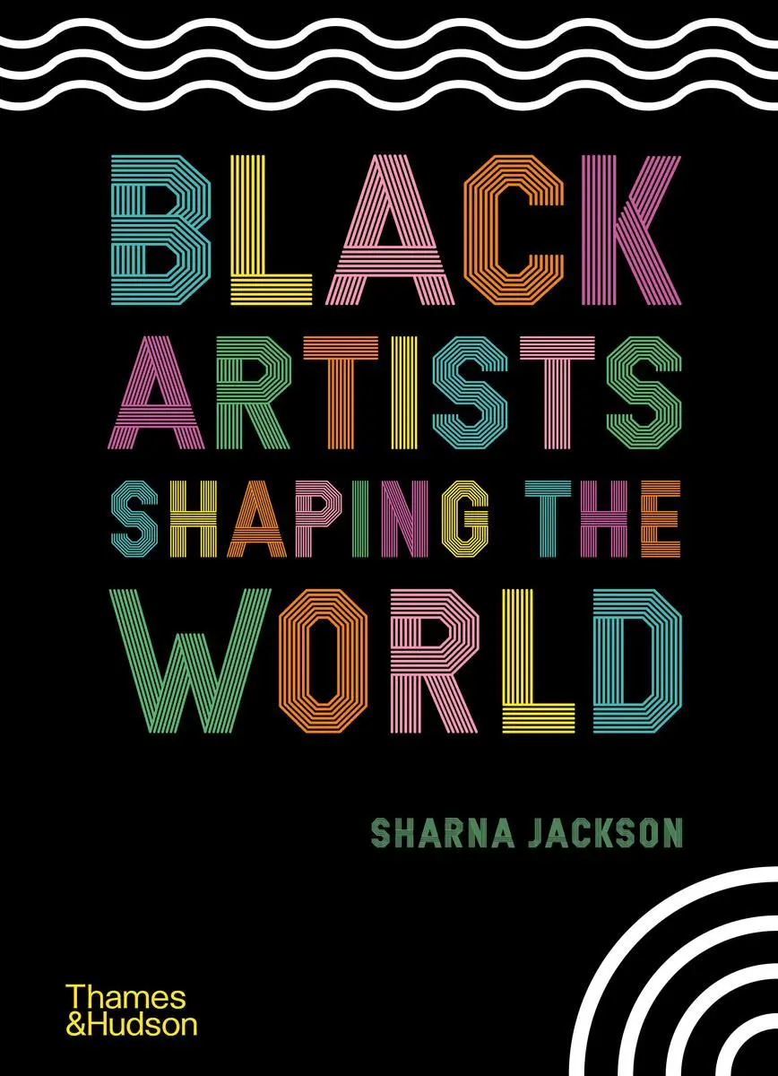 Cover: 9780500652596 | Black Artists Shaping the World | Sharna Jackson | Buch | Gebunden