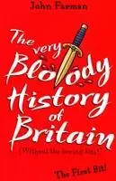 Cover: 9781782952596 | The Very Bloody History Of Britain | The First Bit! | John Farman