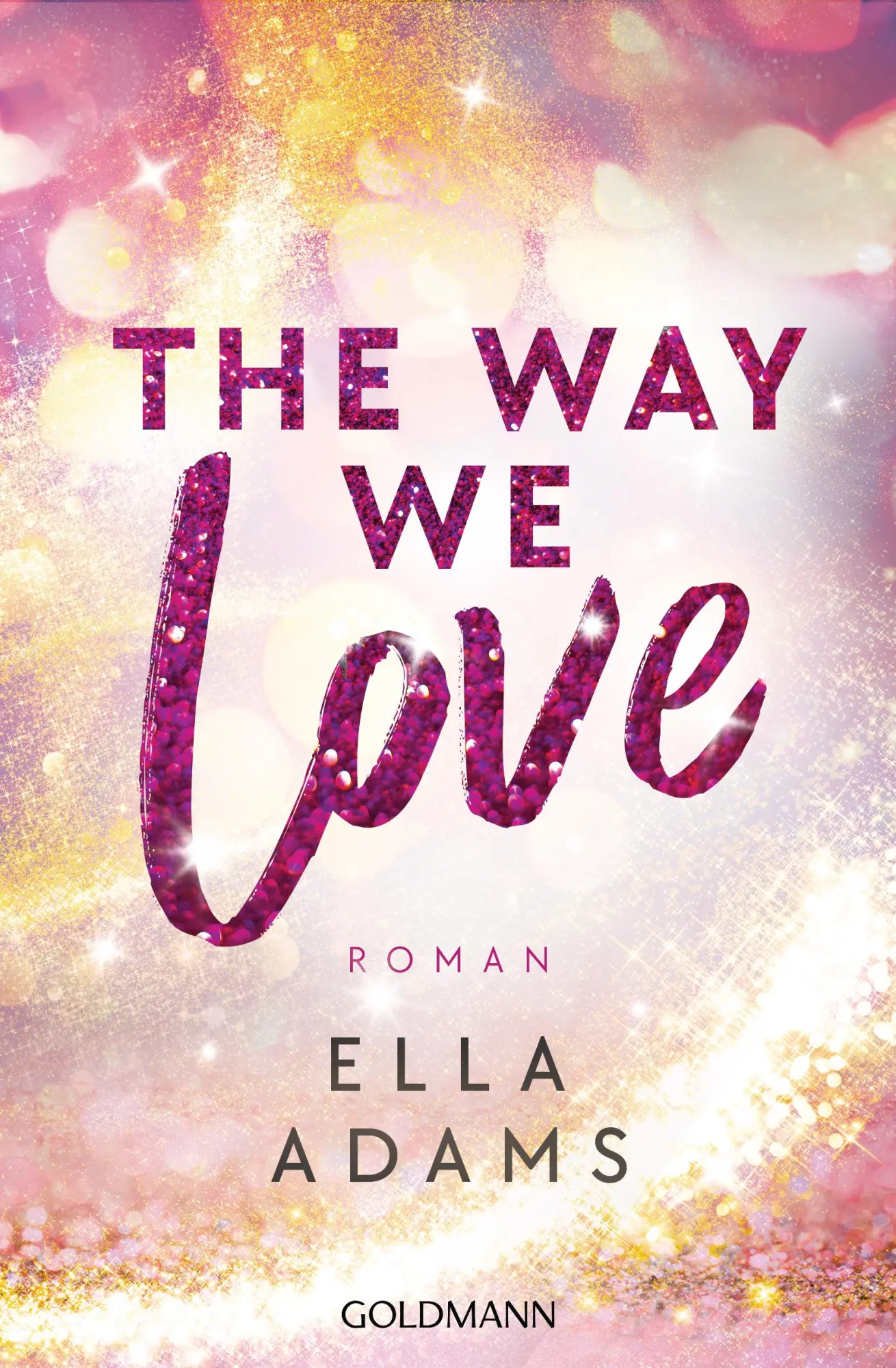 Cover: 9783442492596 | The Way We Love | Roman | Ella Adams | Taschenbuch | Bonnie &amp; Henry