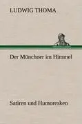 Cover: 9783847262596 | Der Münchner im Himmel | Satiren und Humoresken | Ludwig Thoma | Buch