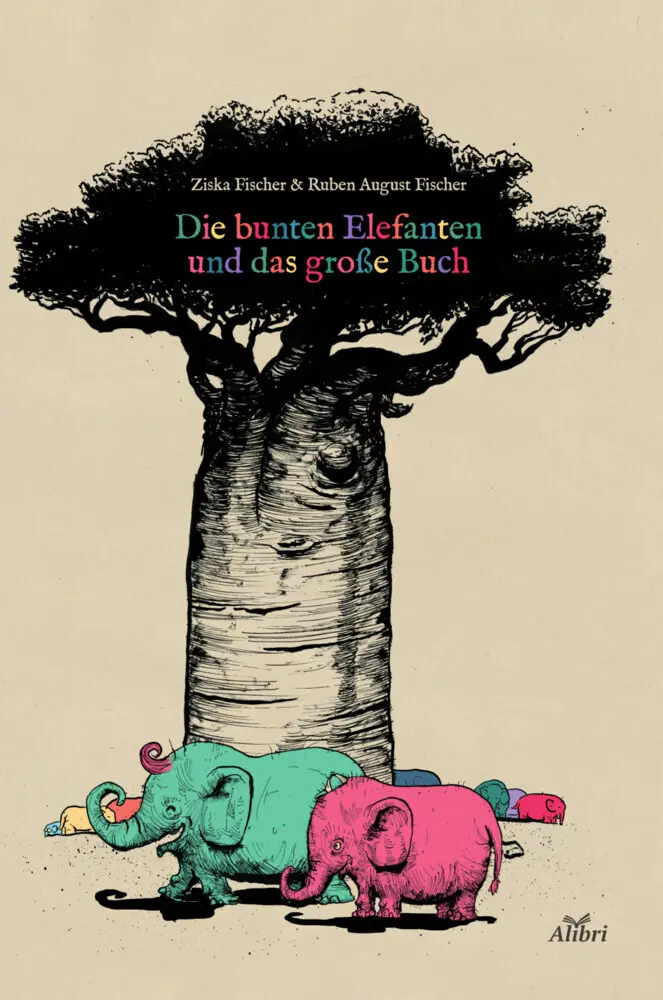 Cover: 9783865692696 | Die bunten Elefanten und das große Buch | Bilderbuch | Ziska Fischer