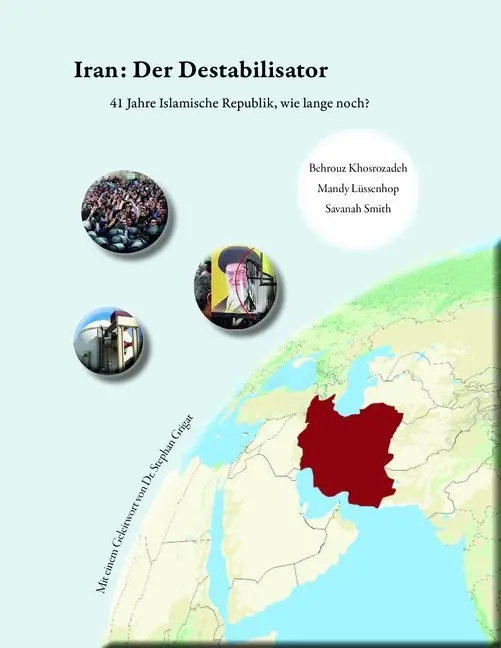 Cover: 9783940762696 | Iran: Der Destabilisator | Behrouz Khosrozadeh (u. a.) | Buch