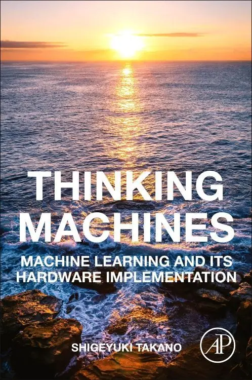 Cover: 9780128182796 | Thinking Machines | Machine Learning and Its Hardware Implementation