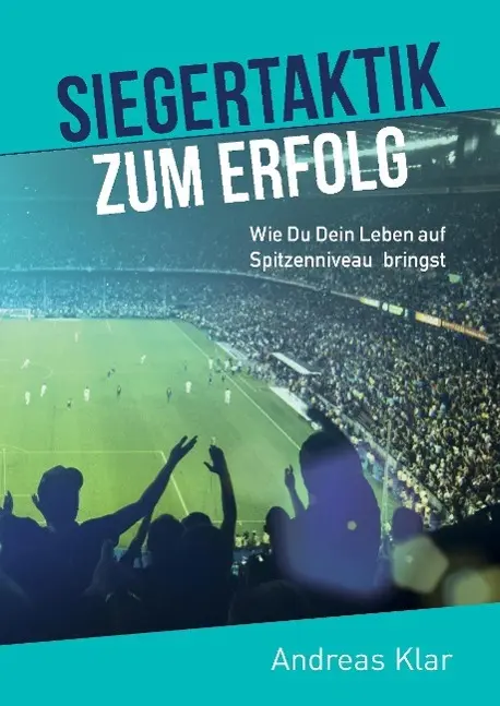 Cover: 9783734522796 | Siegertaktik zum Erfolg | Wie Du Dein Leben auf Spitzenniveau bringst