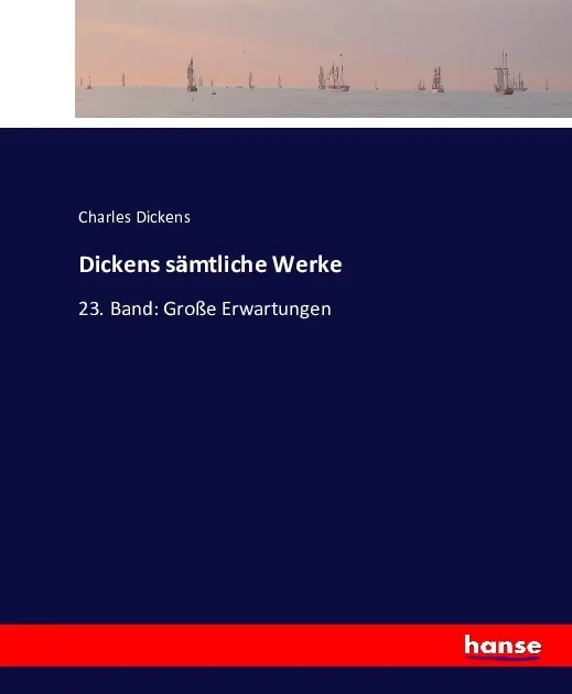 Cover: 9783743432796 | Dickens sämtliche Werke | 23. Band: Große Erwartungen | Dickens | Buch