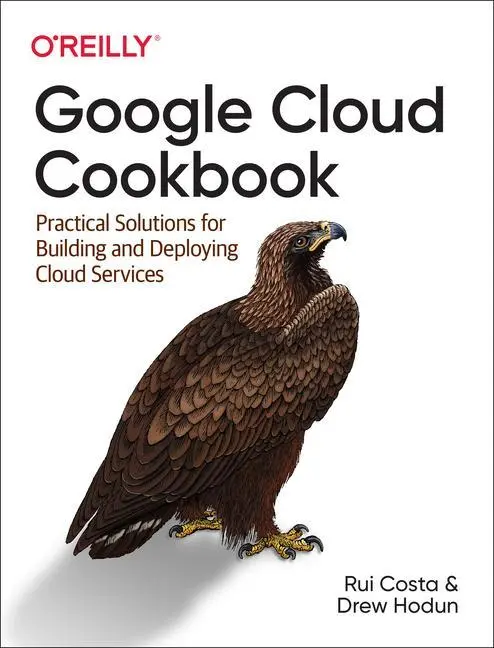 Cover: 9781492092896 | Google Cloud Cookbook | Drew Hodun (u. a.) | Taschenbuch | Englisch