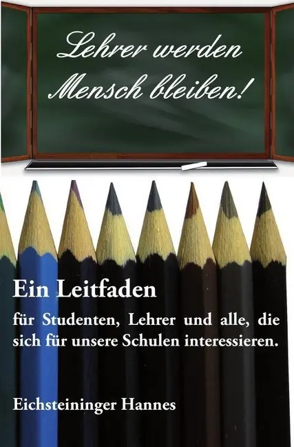 Cover: 9783844262896 | Lehrer werden - Mensch bleiben! | Hannes Eichsteininger | Taschenbuch