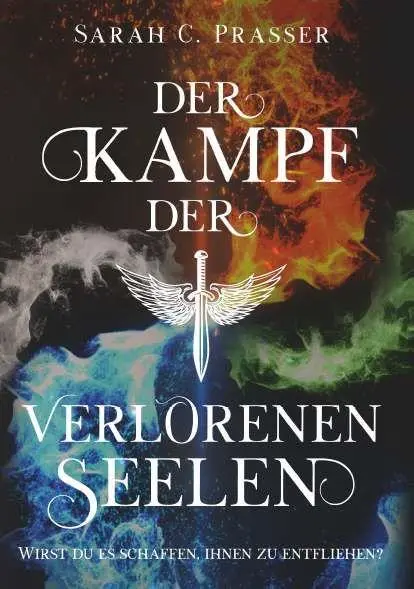 Cover: 9783991922896 | Der Kampf der verlorenen Seelen | Sarah C. Prasser | Taschenbuch