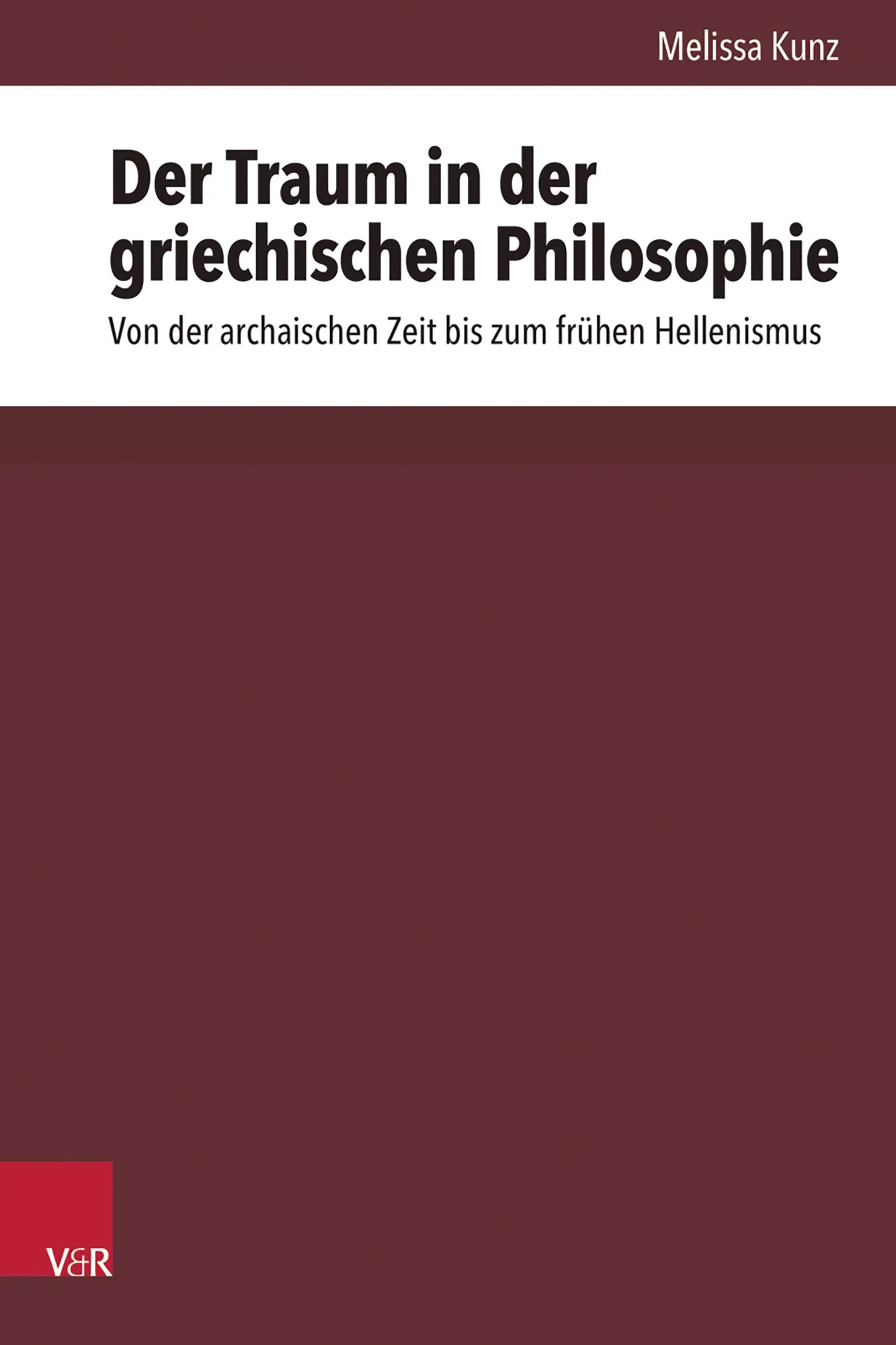 Cover: 9783525302996 | Der Traum in der griechischen Philosophie | Melissa Kunz | Buch | 2025
