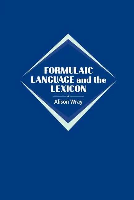 Cover: 9780521773096 | Formulaic Language and the Lexicon | Alison Wray | Buch | Gebunden
