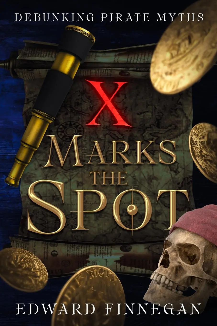 Cover: 9781456643096 | X Marks the Spot | Debunking Pirate Myths | Edward Finnegan | Buch