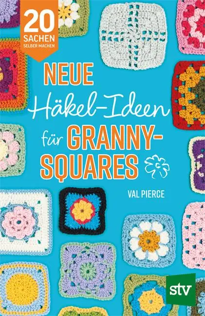 Cover: 9783702023096 | Neue Häkel-Ideen für Granny Squares | 20 Sachen selber machen | Pierce