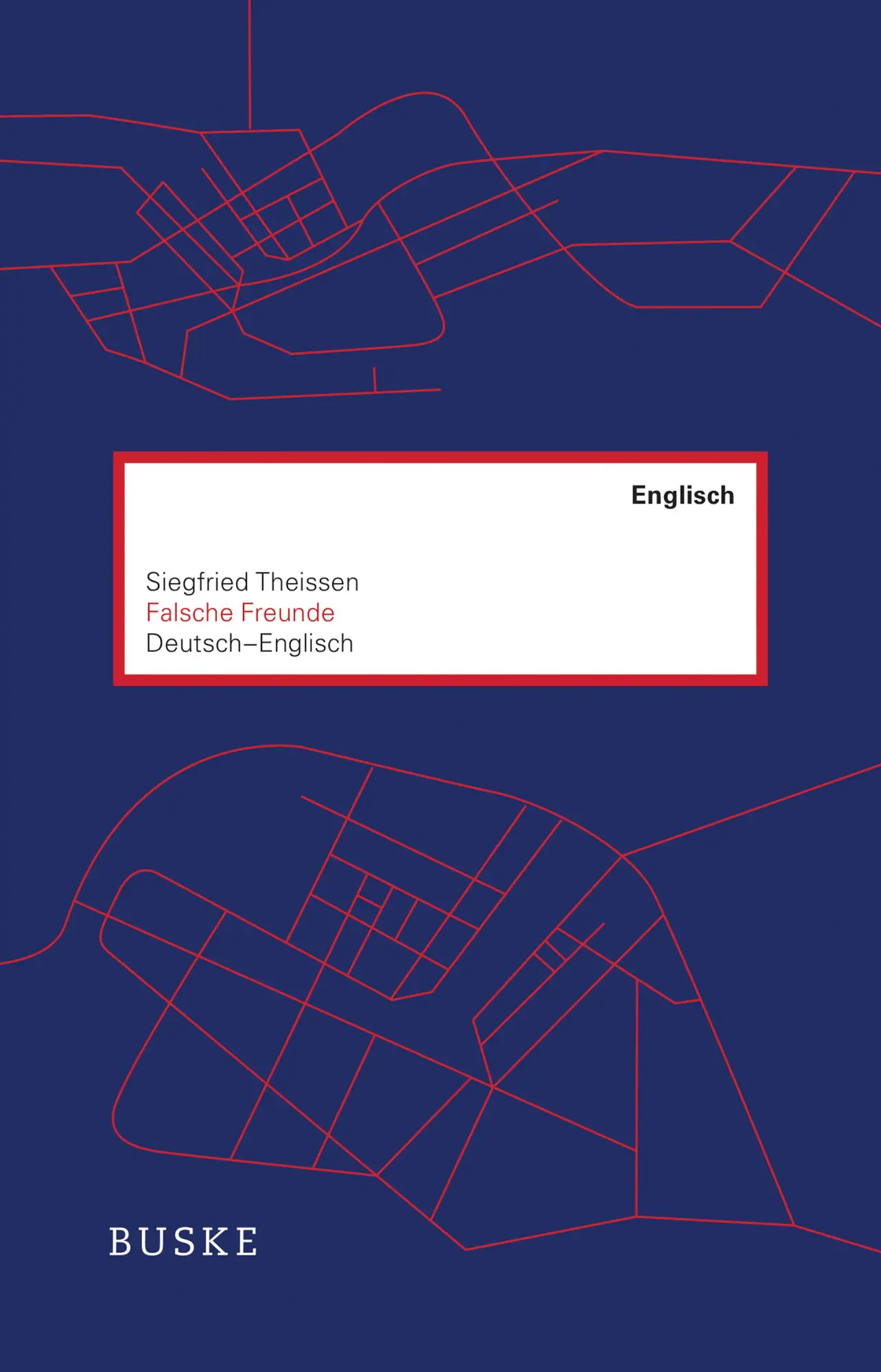 Cover: 9783967693096 | Falsche Freunde. Deutsch-Englisch | Siegfried Theissen | Taschenbuch