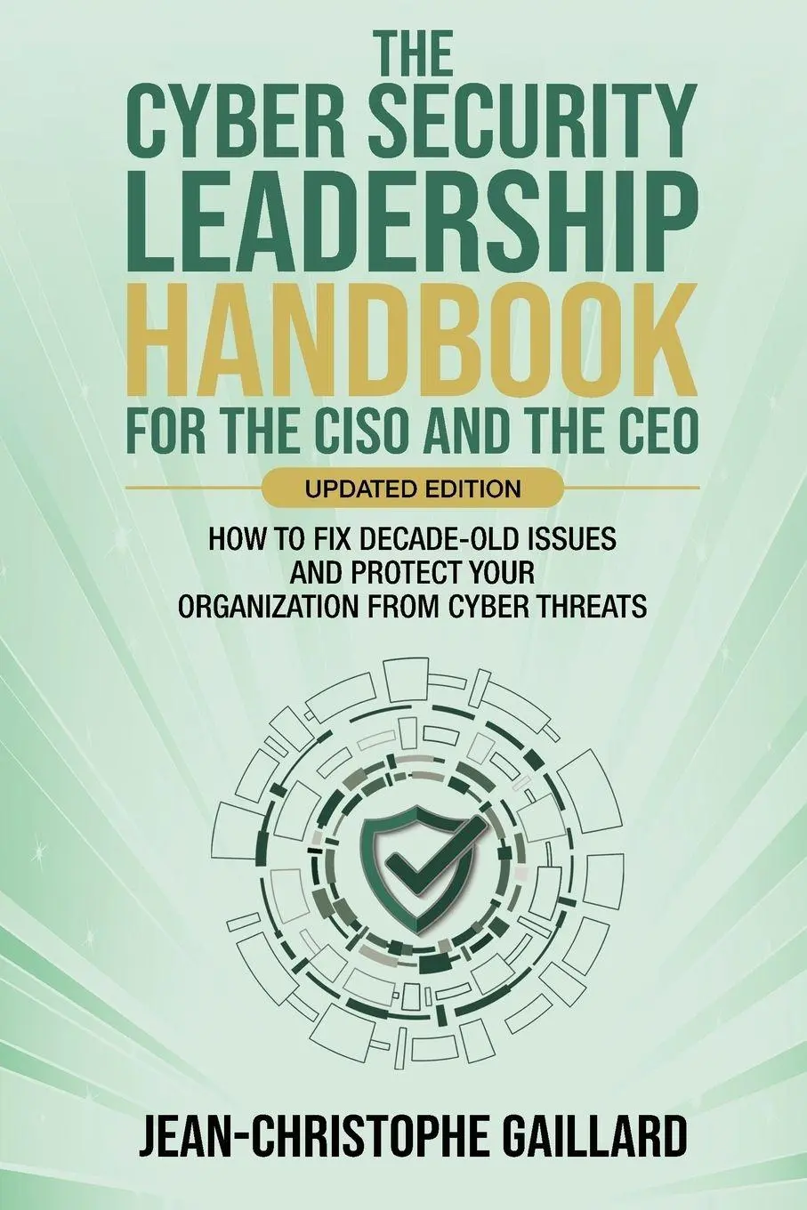 Cover: 9781637353196 | The CyberSecurity Leadership Handbook for the CISO and the CEO -...