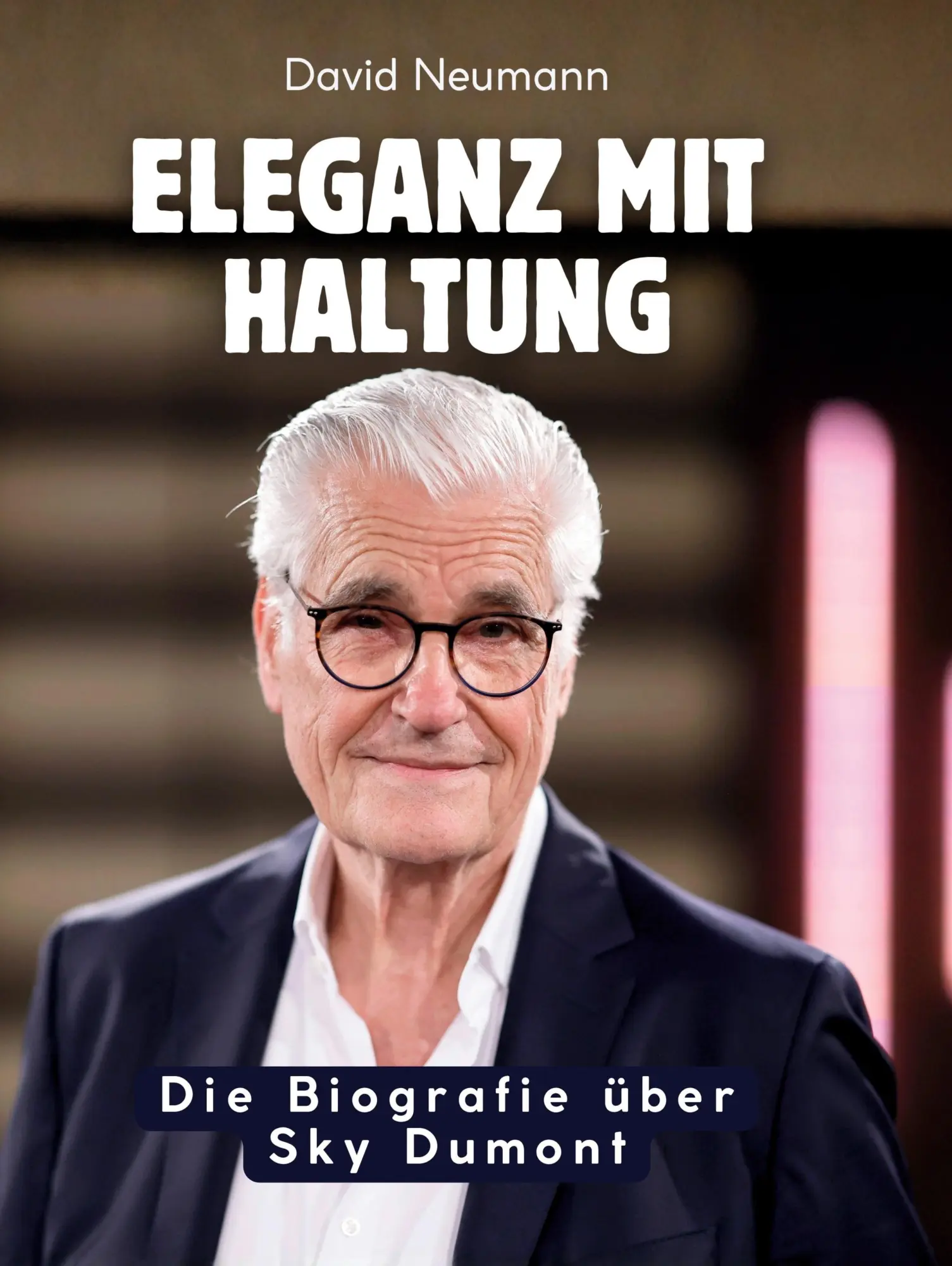 Cover: 9783695333196 | Eleganz mit Haltung | Die Biografie über Sky Dumont | David Neumann