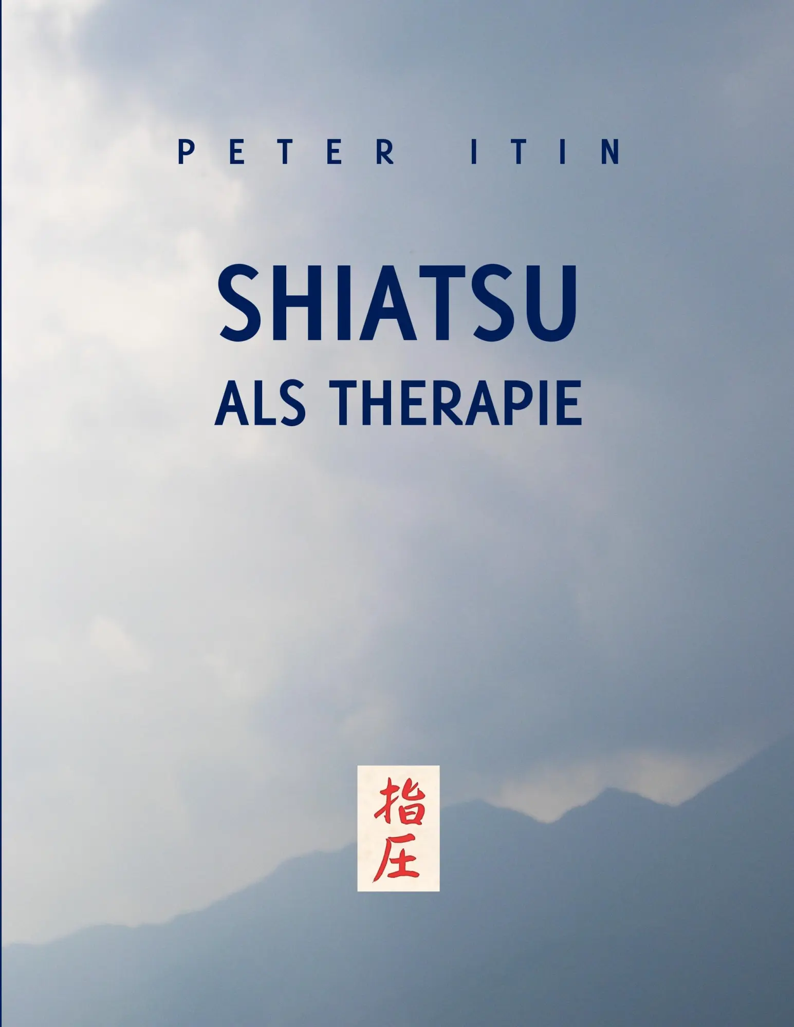 Cover: 9783833483196 | Shiatsu als Therapie | Peter Itin | Taschenbuch | 304 S. | Deutsch