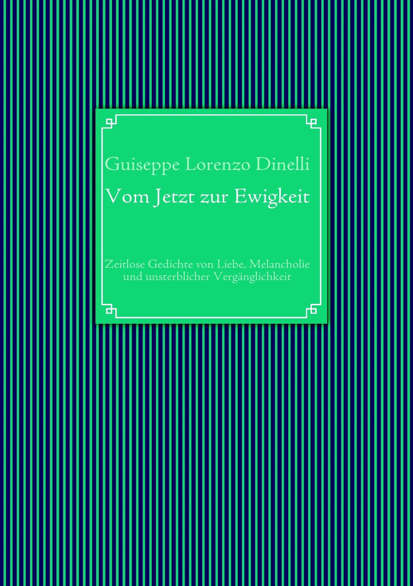 Cover: 9783839113196 | Vom Jetzt zur Ewigkeit | Guiseppe Lorenzo Dinelli | Taschenbuch | 2009