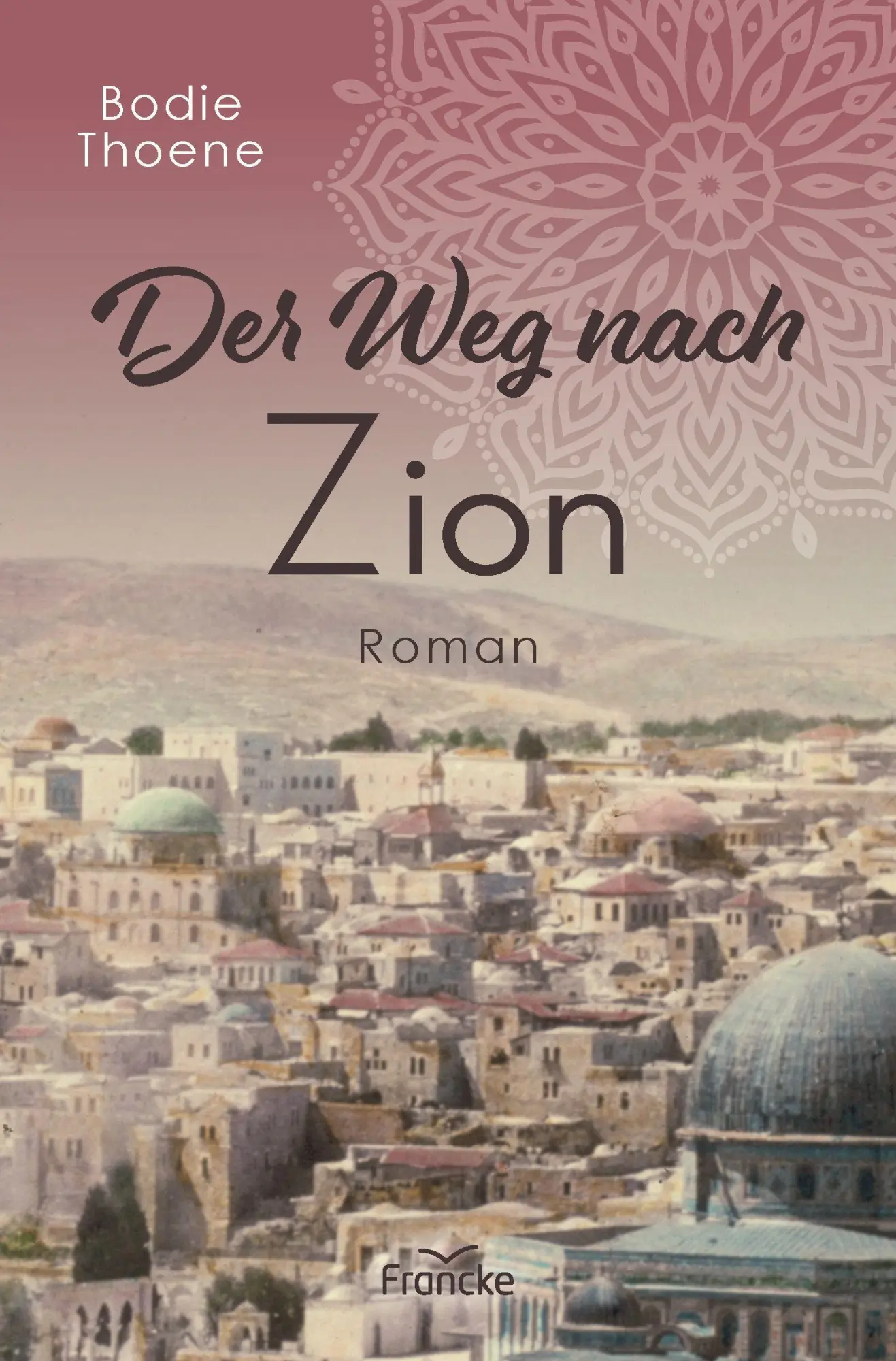 Cover: 9783963623196 | Der Weg nach Zion | Bodie Thoene | Taschenbuch | Zion Chroniken | 2023