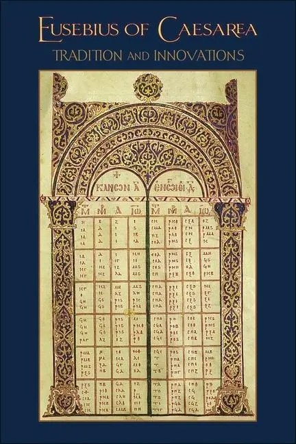 Cover: 9780674073296 | Eusebius of Caesarea | Tradition and Innovations | Aaron Johnson