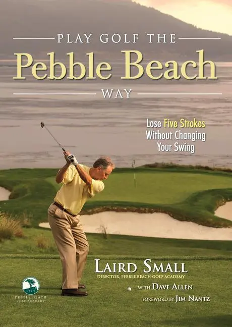 Cover: 9781600783296 | Play Golf the Pebble Beach Way | Laird Small (u. a.) | Taschenbuch