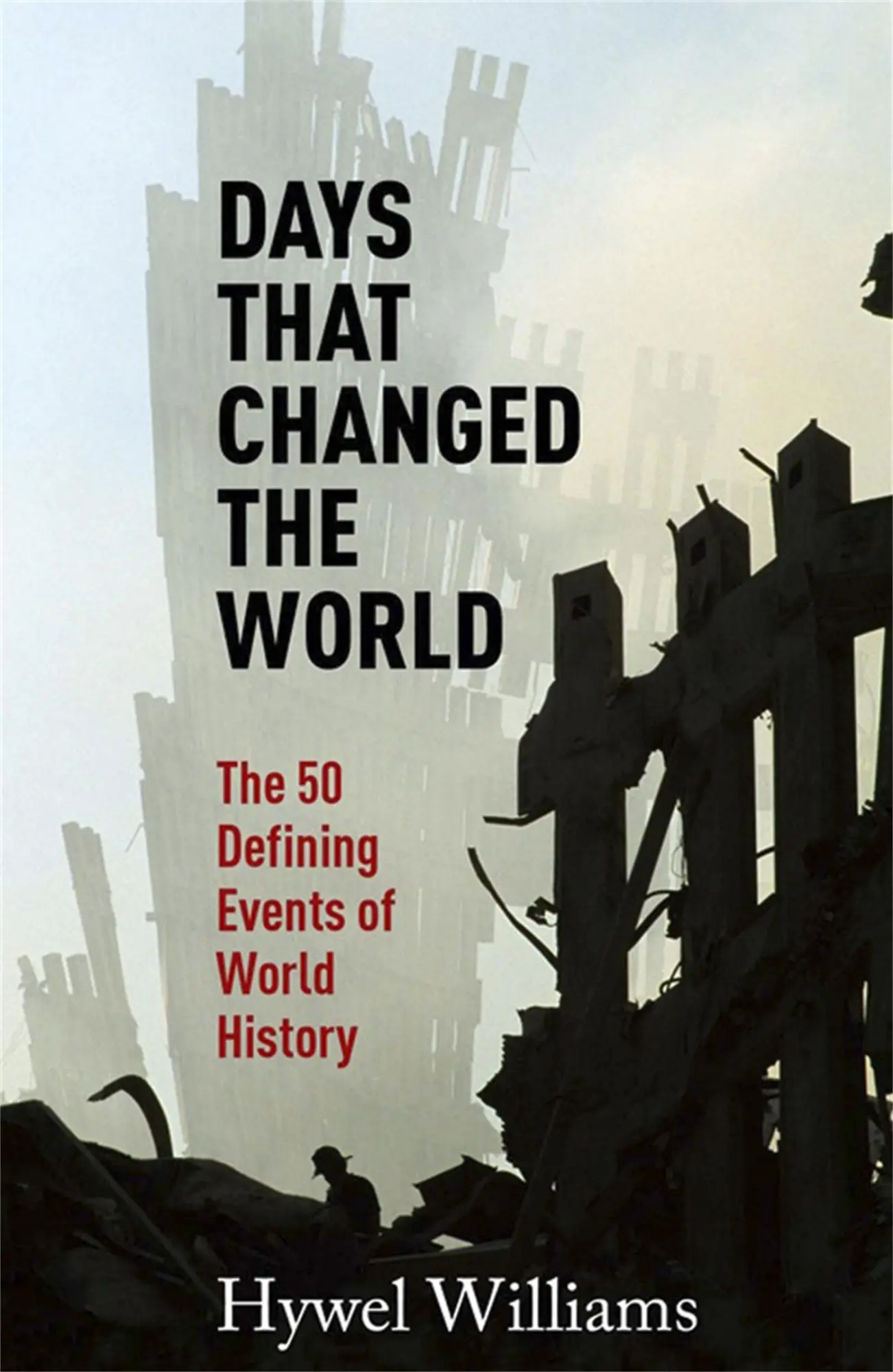 Cover: 9780857383396 | Days That Changed the World | The 50 Defining Events of World History