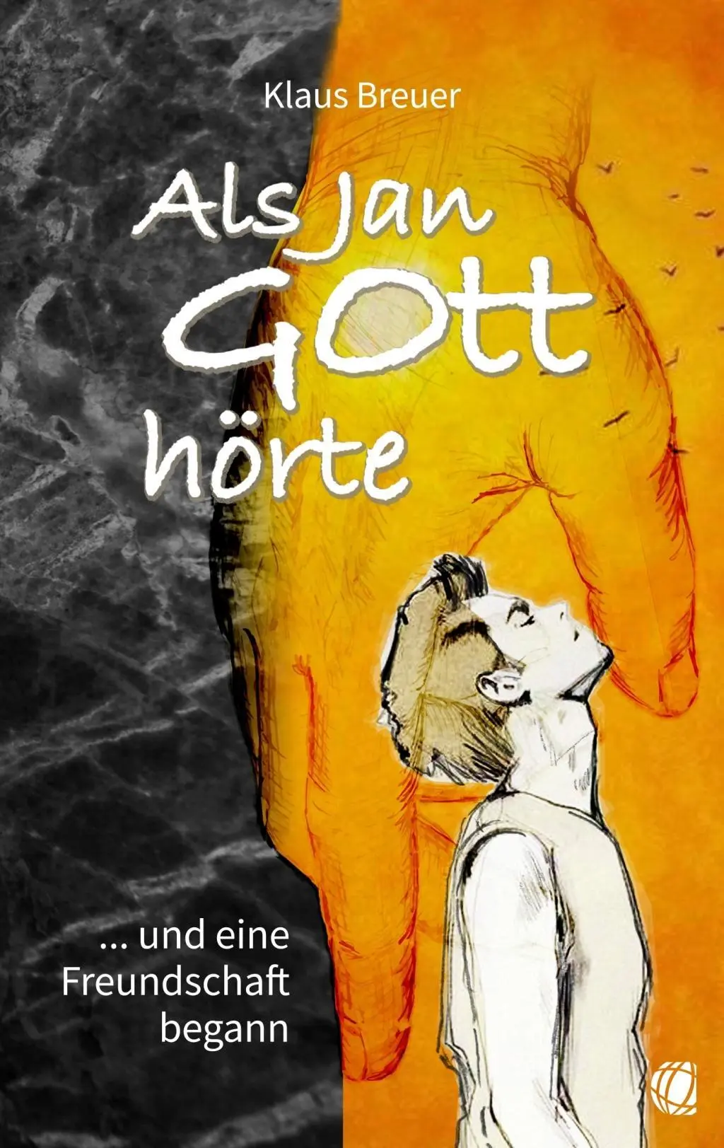 Cover: 9783955783396 | Als Jan Gott hörte | und eine Freundschaft begann | Klaus Breuer