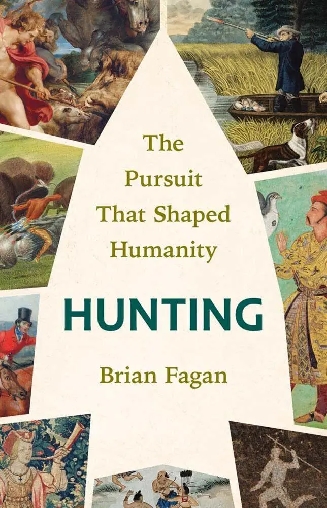 Cover: 9780300273496 | Hunting | The Pursuit That Shaped Humanity | Brian Fagan | Buch | 2026