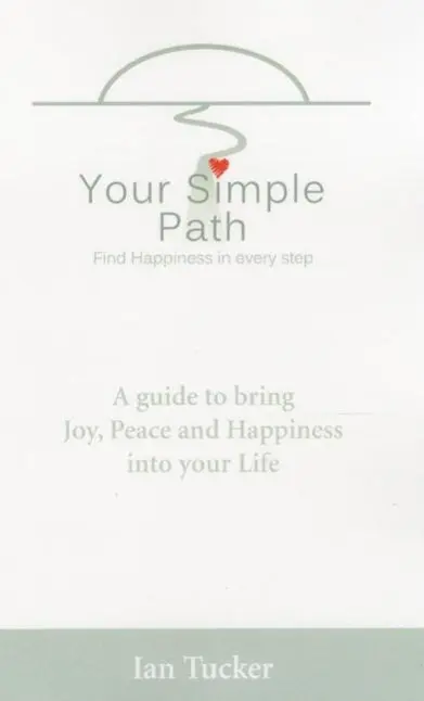Cover: 9781782793496 | Your Simple Path: Find Happiness in Every Step | Ian Tucker | Buch