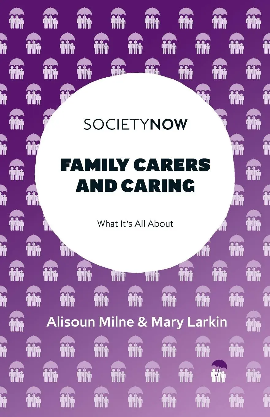 Cover: 9781800433496 | Family Carers and Caring | What It's All About | Alisoun Milne (u. a.)