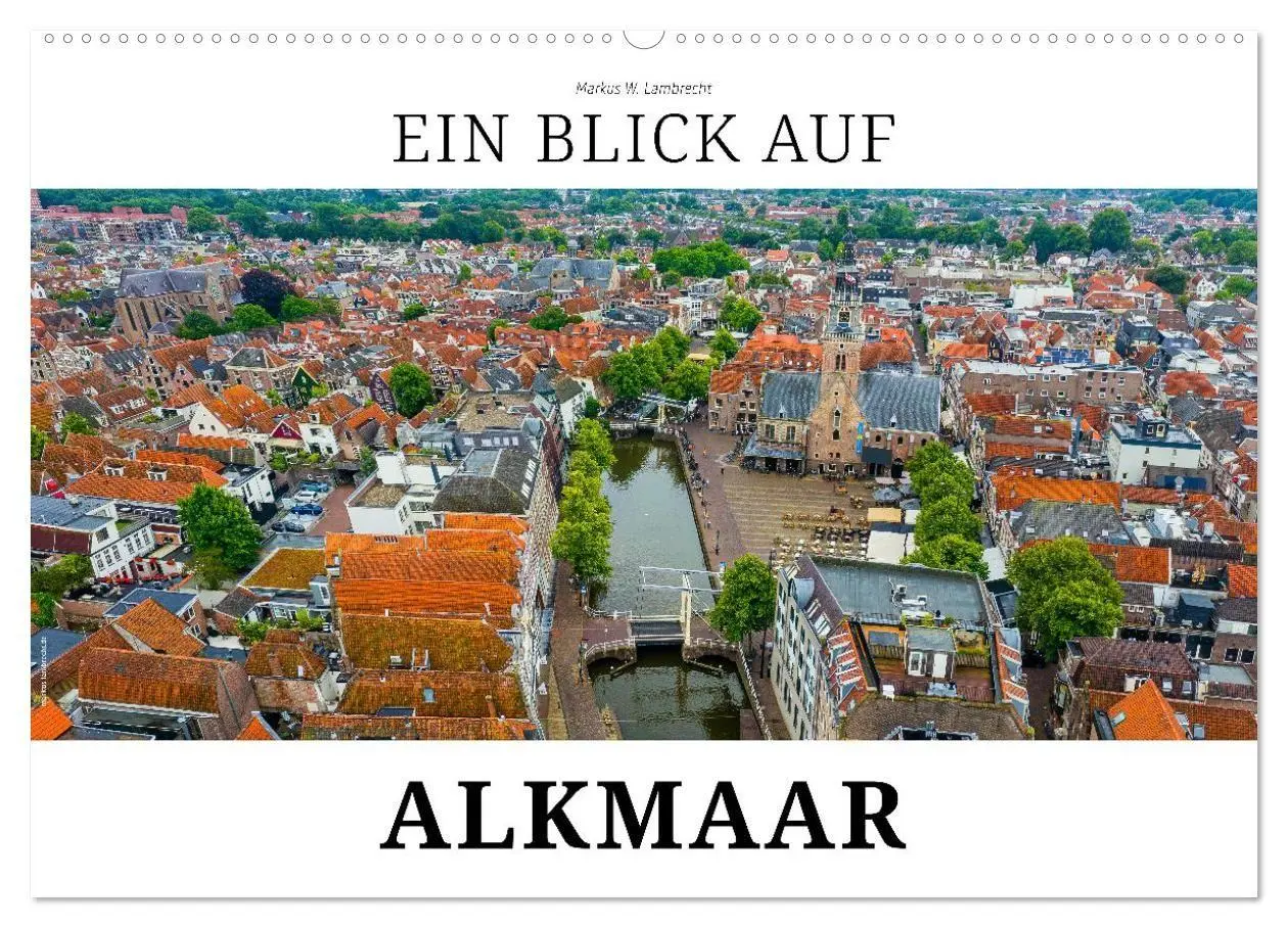 Cover: 9783516653496 | Ein Blick auf Alkmaar (Wandkalender 2026 DIN A2 quer), CALVENDO...
