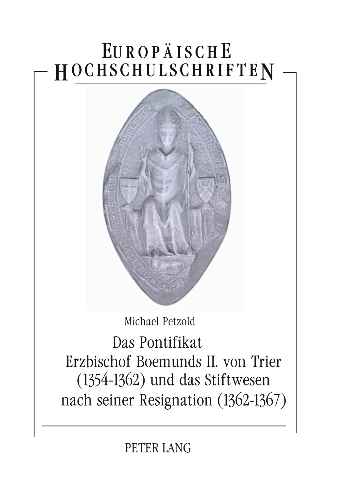 Cover: 9783631563496 | Das Pontifikat Erzbischof Boemunds II. von Trier (1354-1362) und...