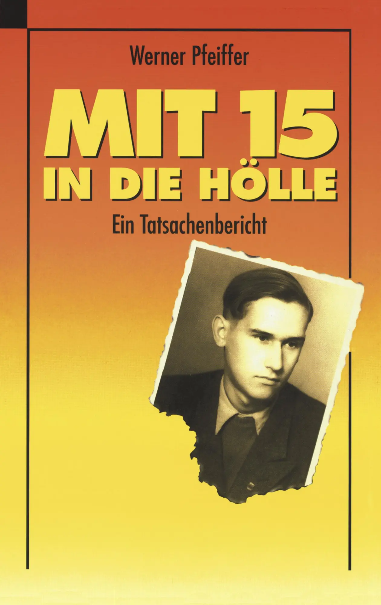 Cover: 9783898113496 | Mit 15 in die Hölle | Werner Pfeiffer | Taschenbuch | 264 S. | Deutsch