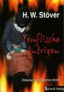 Cover: 9783898413596 | Teuflische Intrigen | Oldenburg- und Bremen-Krimi | Horst W. Stöver