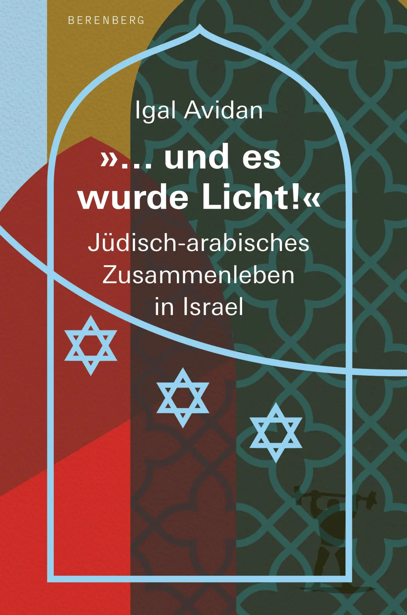 Cover: 9783949203596 | Und es wurde Licht | Jüdisch-arabisches Zusammenleben in Israel | Buch