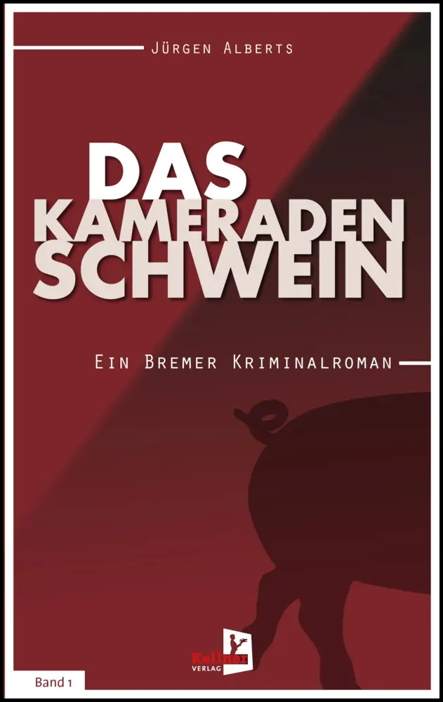 Cover: 9783956513596 | Das Kameradenschwein | Ein Bremer Kriminalroman - Band 1 | Alberts