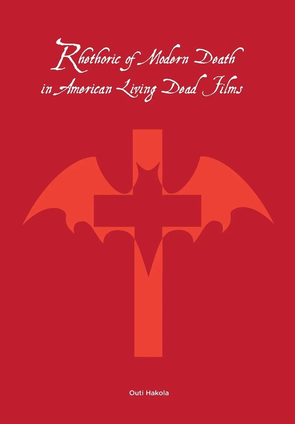 Cover: 9781783203796 | Rhetoric of Modern Death in American Living Dead Films | Outi Hakola