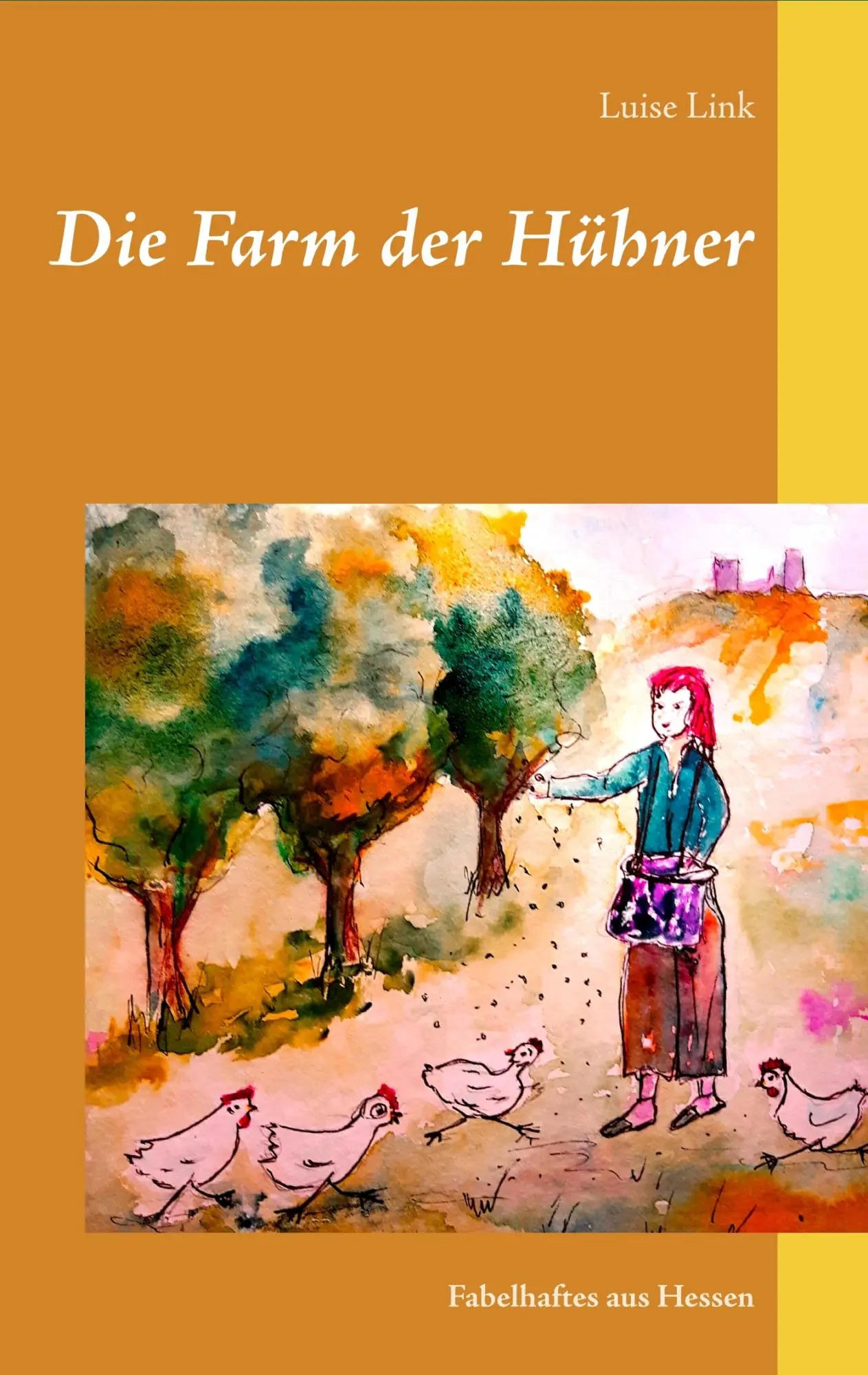 Cover: 9783740743796 | Die Farm der Hühner | Fabelhaftes aus Hessen | Luise Link | Buch