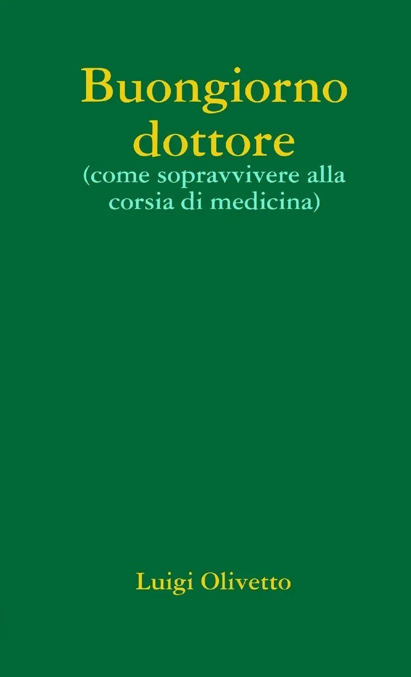 Cover: 9780244663896 | Buongiorno dottore (come sopravvivere alla corsia di medicina) | Buch